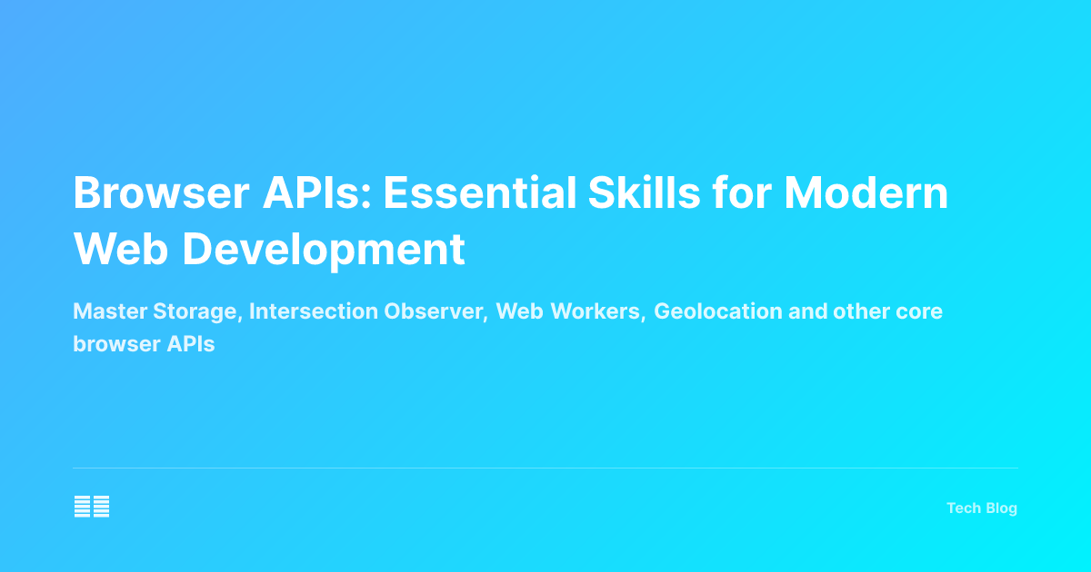 Browser APIs: Essential Skills for Modern Web Development