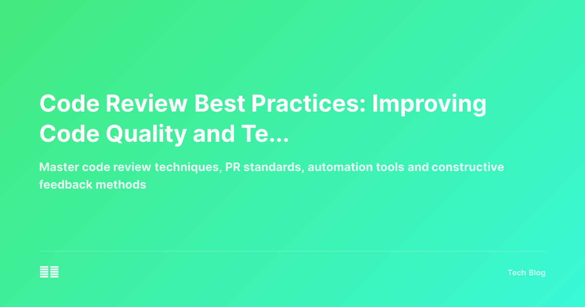 Code Review Best Practices: Improving Code Quality and Team Collaboration