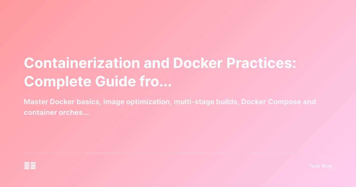 Containerization and Docker Practices: Complete Guide from Development to Production