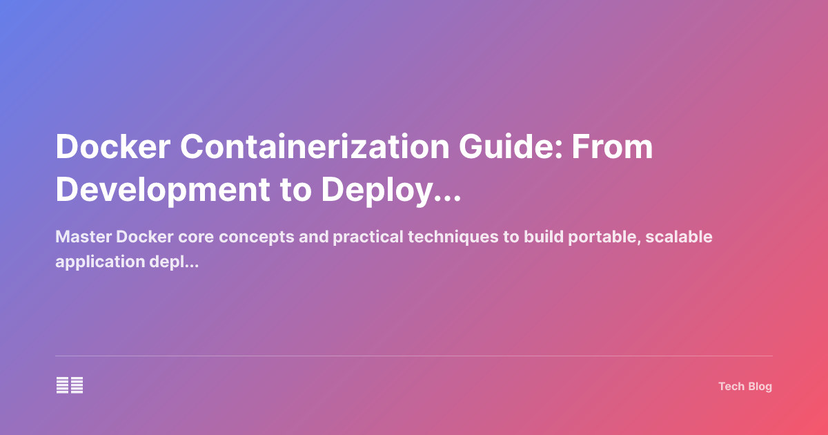 Docker Containerization Guide: From Development to Deployment