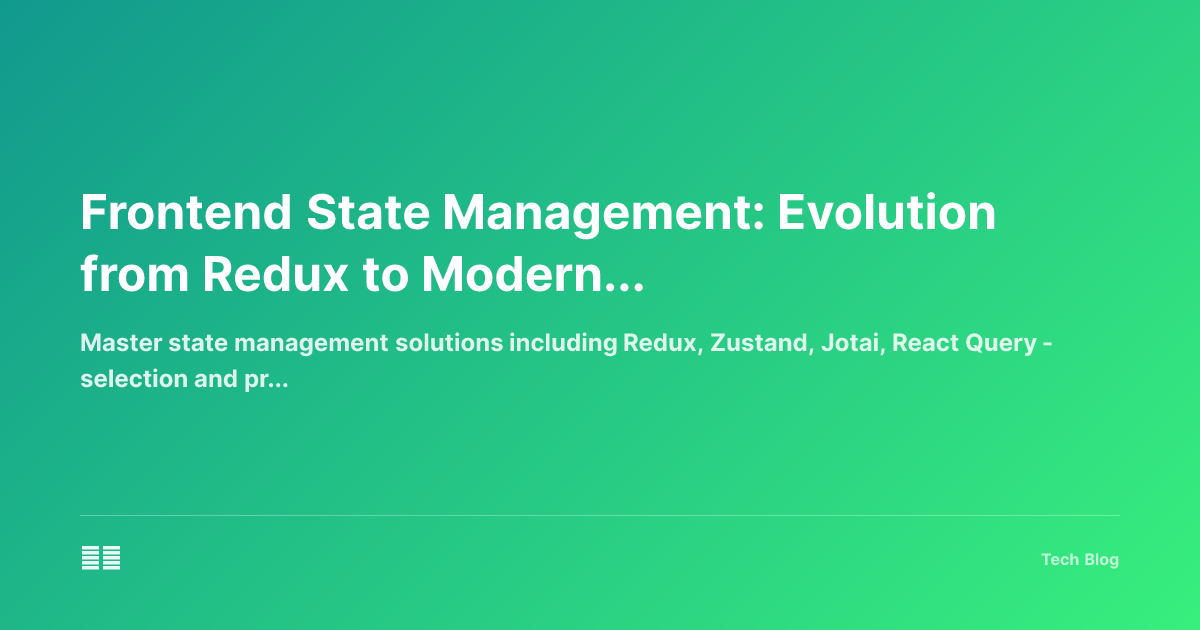Frontend State Management: Evolution from Redux to Modern Solutions