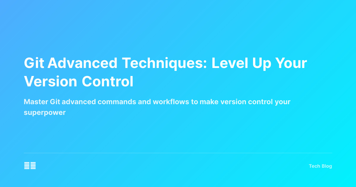 Git Advanced Techniques: Level Up Your Version Control