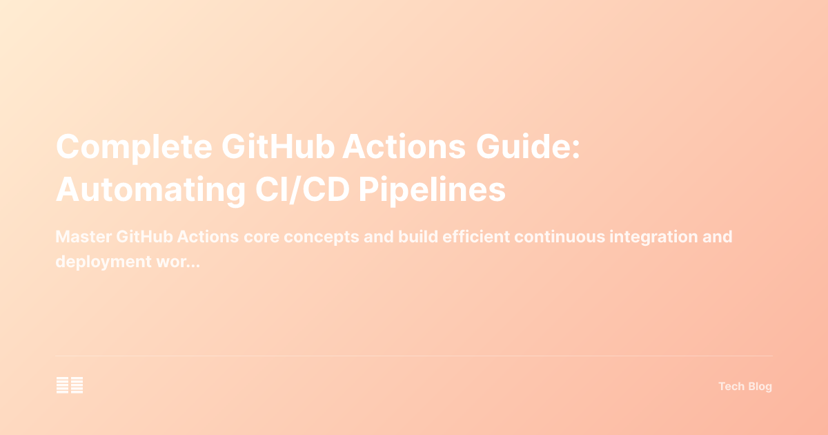 Complete GitHub Actions Guide: Automating CI/CD Pipelines