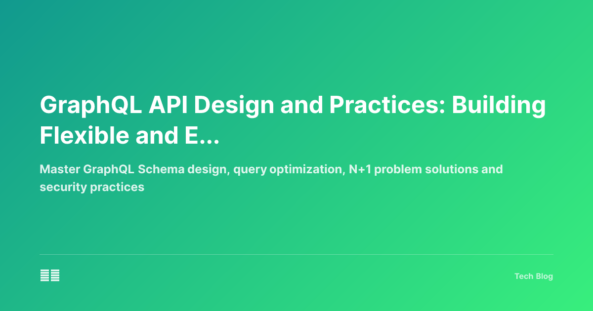 GraphQL API Design and Practices: Building Flexible and Efficient Data Interfaces