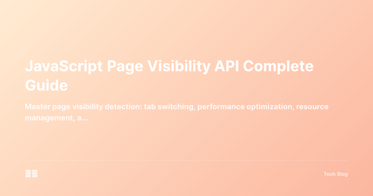 JavaScript Page Visibility API Complete Guide