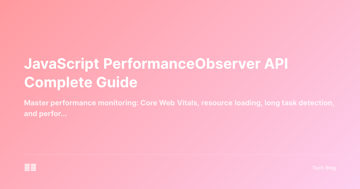 JavaScript PerformanceObserver API Complete Guide