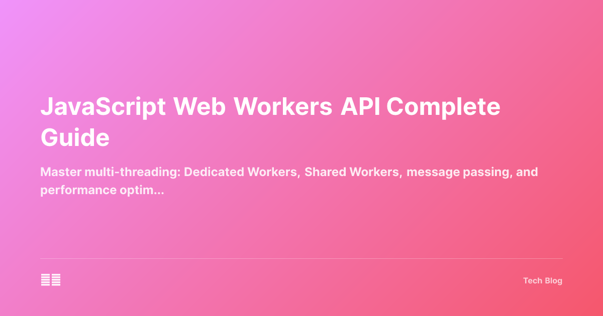JavaScript Web Workers API Complete Guide