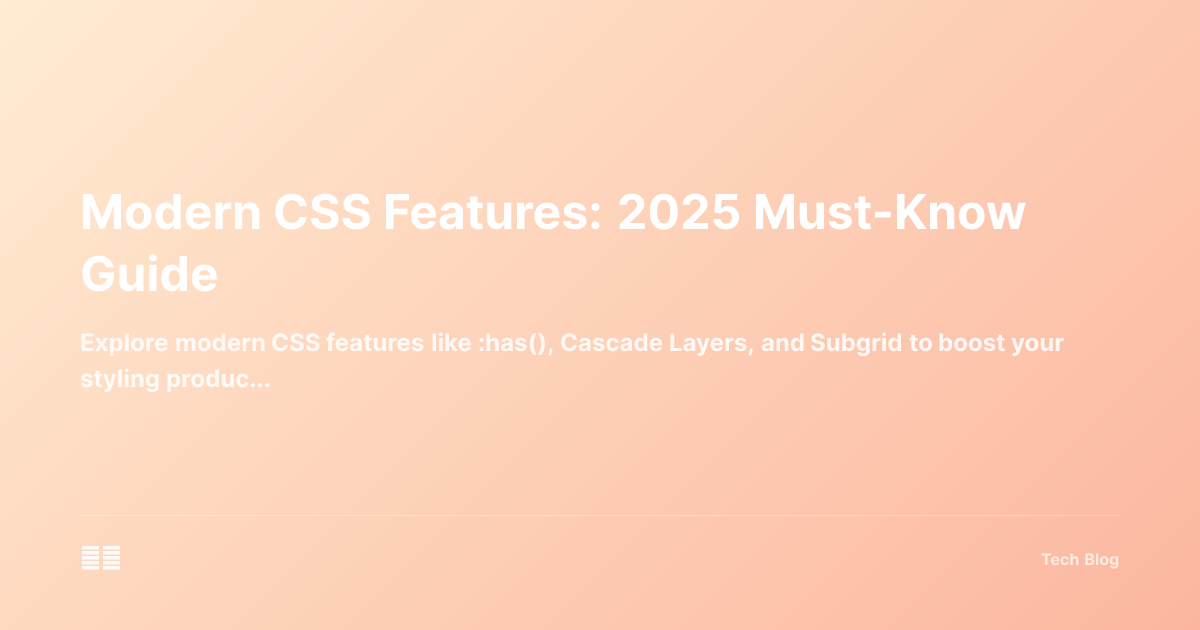Modern CSS Features: 2025 Must-Know Guide