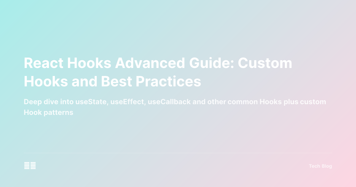 React Hooks Advanced Guide: Custom Hooks and Best Practices