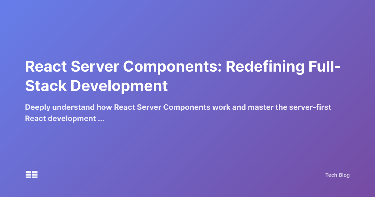 React Server Components: Redefining Full-Stack Development