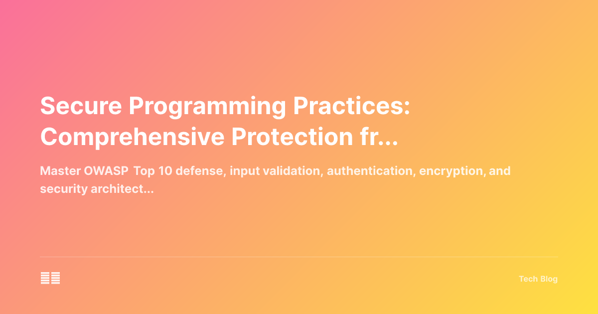 Secure Programming Practices: Comprehensive Protection from Code to Architecture