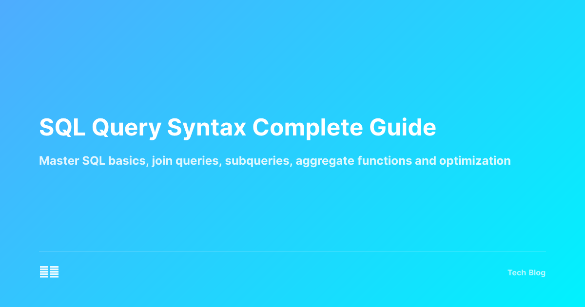 SQL Query Syntax Complete Guide