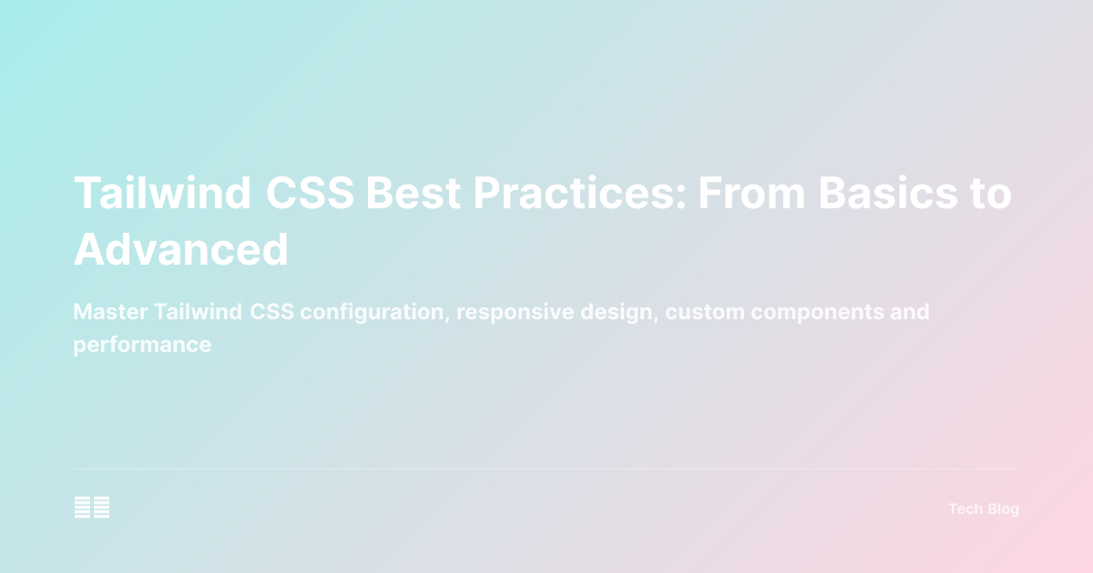 Tailwind CSS Best Practices: From Basics to Advanced