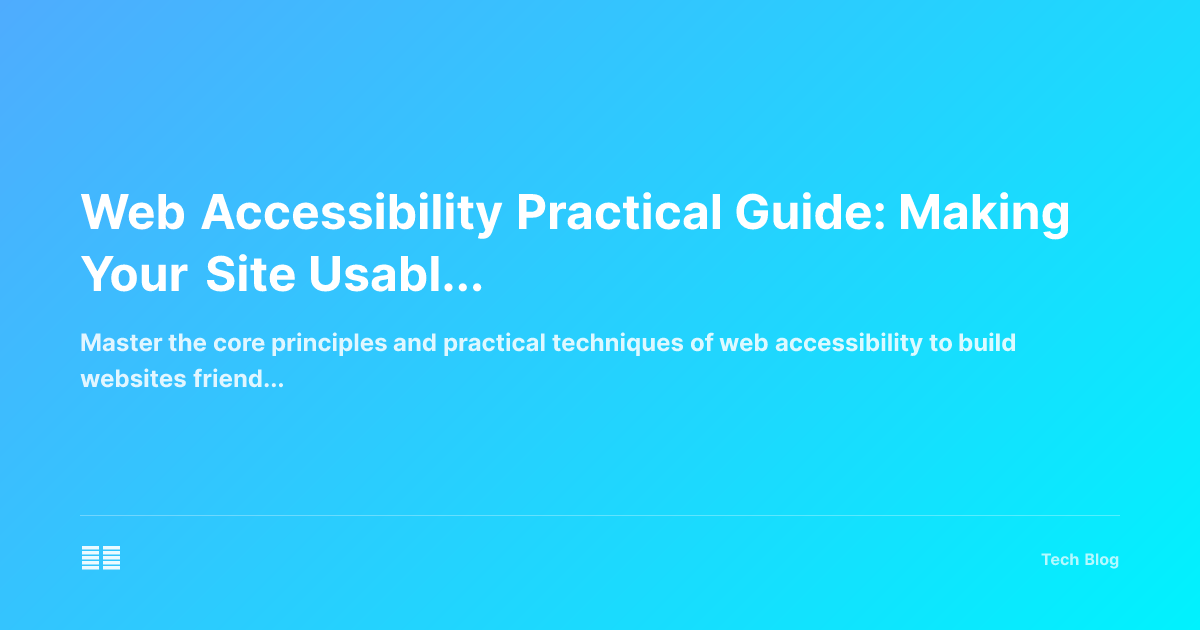 Web Accessibility Practical Guide: Making Your Site Usable for Everyone