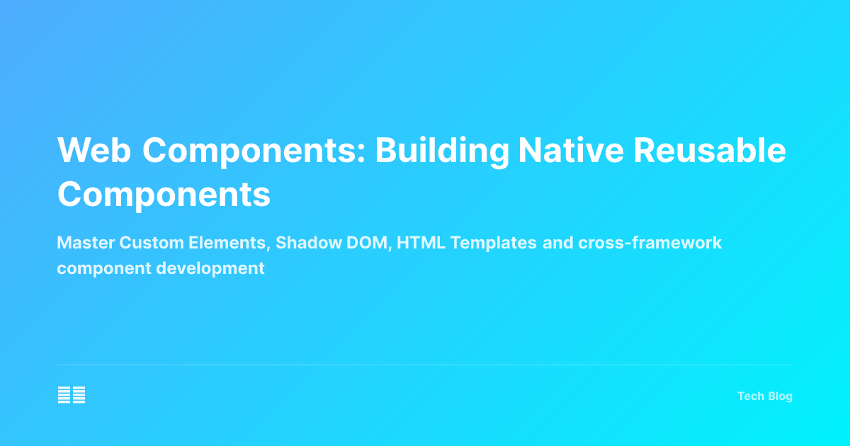 Web Components: Building Native Reusable Components