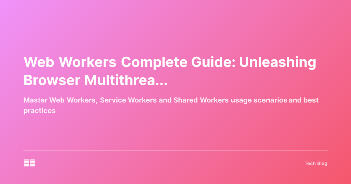 Web Workers Complete Guide: Unleashing Browser Multithreading